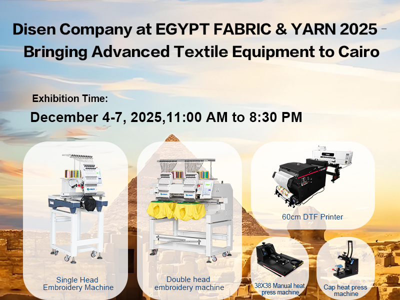 Disen Company à EGYPT FABRIC & YARN 2025 – Apporter des équipements textiles avancés au Caire