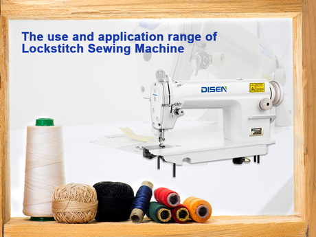 The use and application range of Lockstitch Sewing Machine.jpg